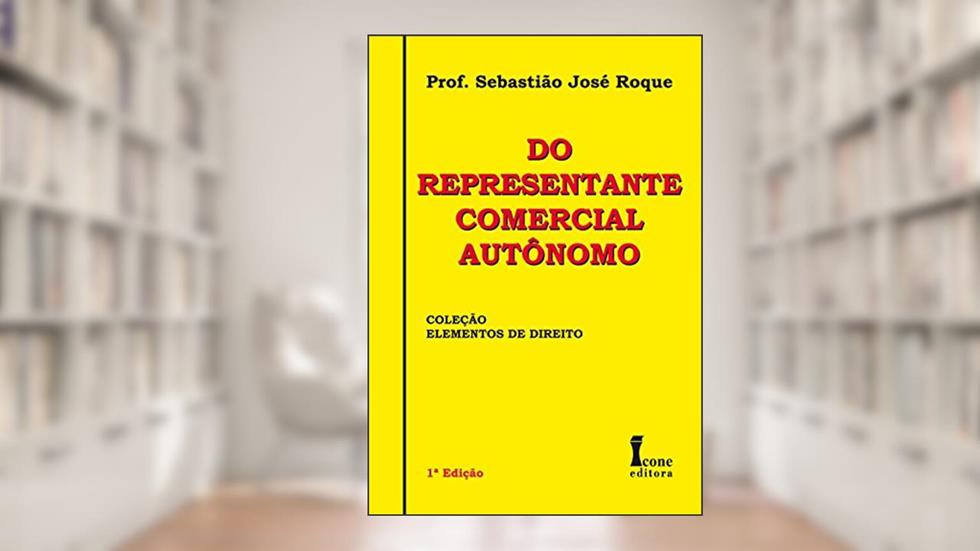 Do Representante Comercial Autônomo, do autor Dr. Sebastião José Roque