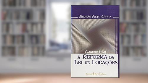 Capa de Comentários à Reforma da Lei de Locações, do autor Alexandre Freitas Câmara