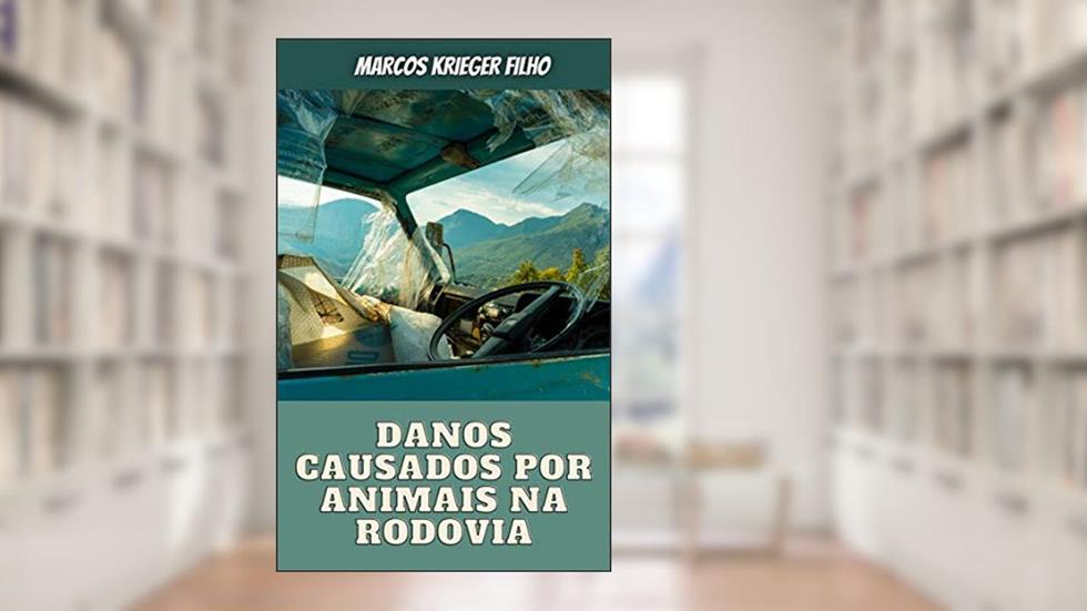 Fundamentos para Petição: Danos causados por animais na rodovia, do autor Marcos Krieger Filho