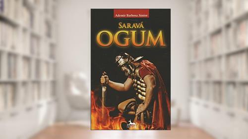 Capa de Saravá Ogum, do autor Ademir Barbosa Júnior