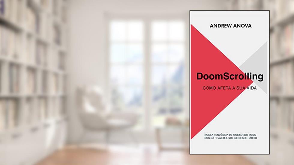 Doomscrolling: como afeta a sua vida, do autor Andrew Anova