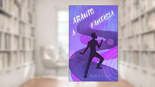Capa de Arauto à Fantasia: Esteja pronta para mudar, do autor Rhobin G.  A. Silva