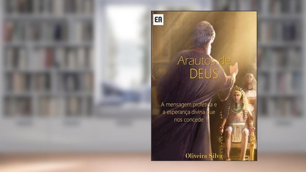 Arautos de Deus, do autor Oliveira Silva