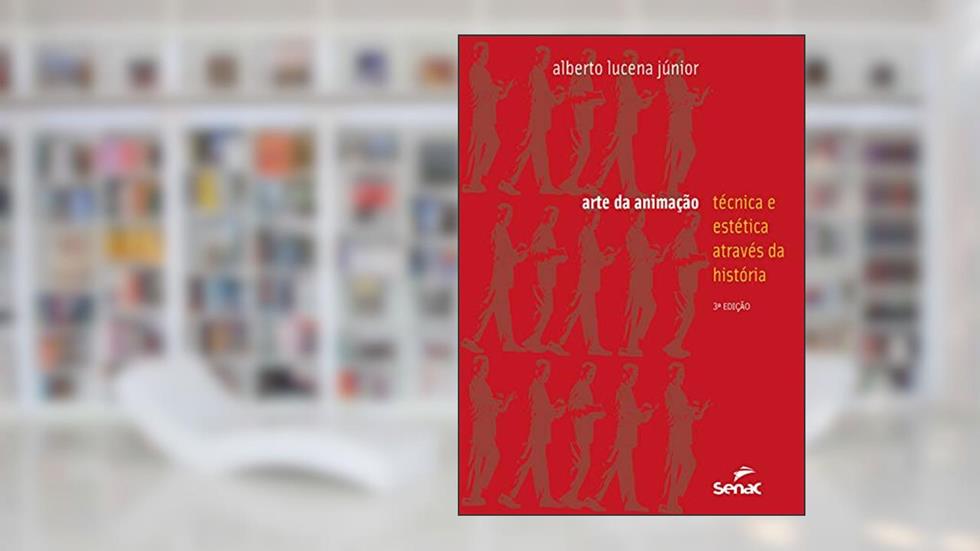 Arte da animação: técnica e estética através da história, do autor Alberto Lucena Junior