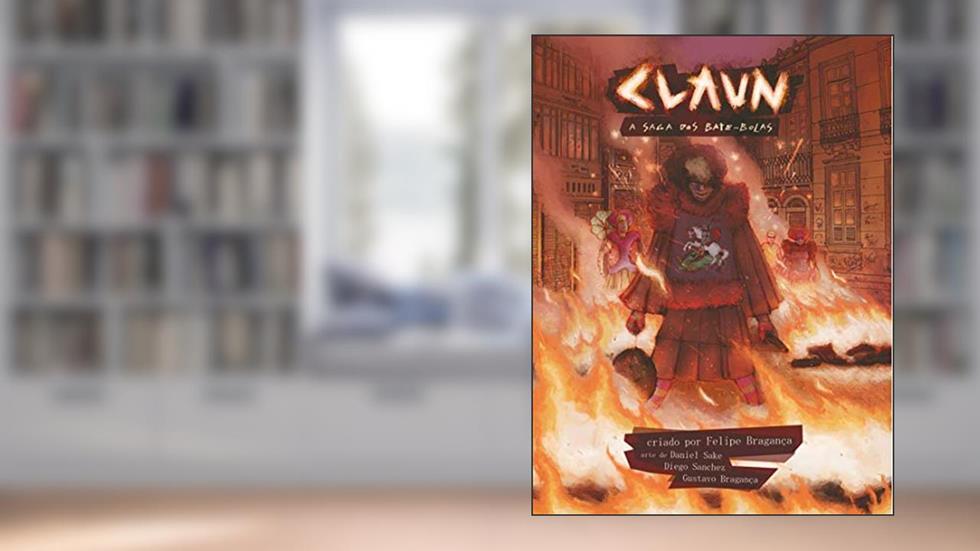 Claun: a Saga dos Bate-bolas, do autor Felipe Bragança