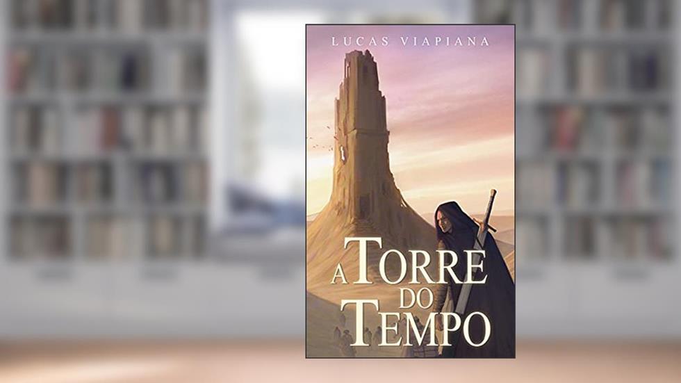 A Torre do Tempo, do autor Lucas Viapiana