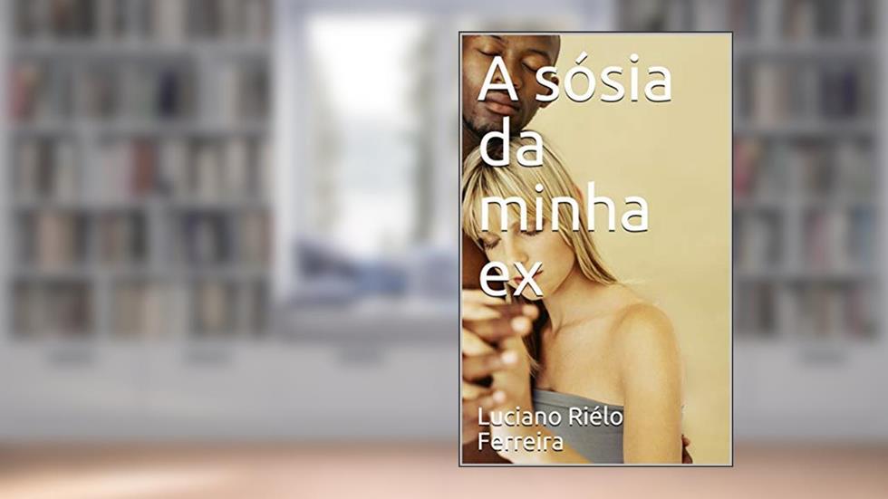 A sósia da minha ex, do autor Luciano Riélo Ferreira