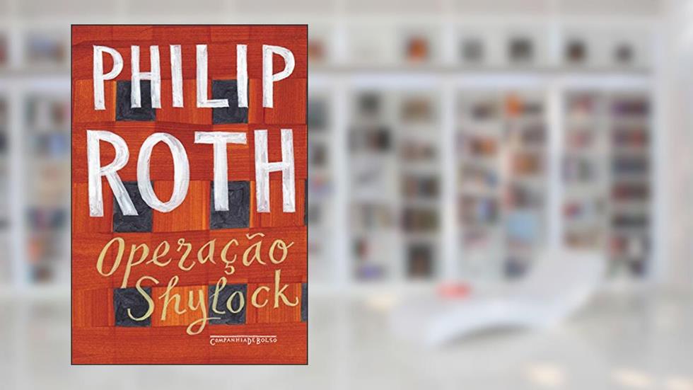 Operação Shylock: Uma confissão, do autor Philip Roth
