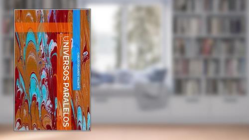 Capa de UNIVERSOS PARALELOS, do autor Carlos Eduardo Valente