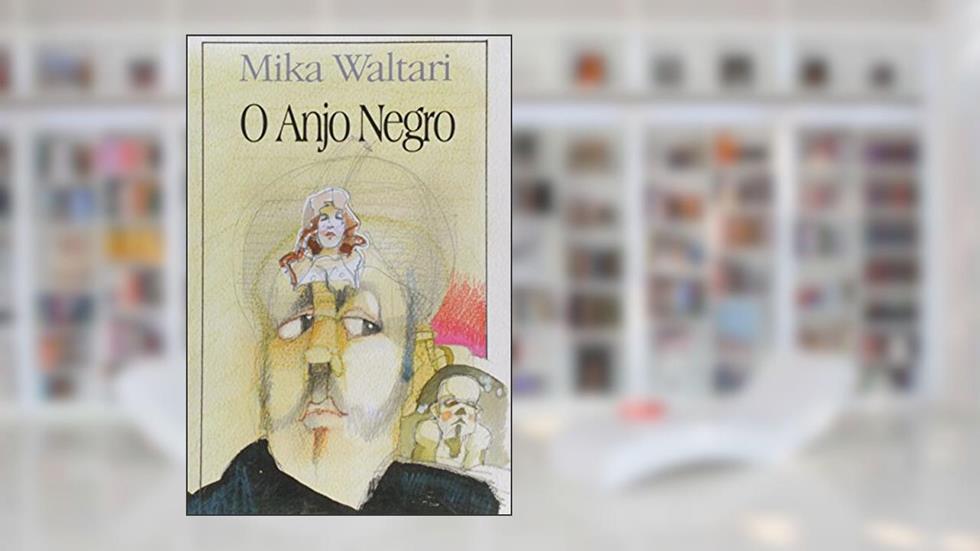 O Anjo Negro: Volume 4, do autor Mika Waltari