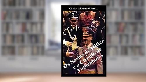 Capa de OS SÓSIAS DE HITLER E O CÍRCULO DE AUTORIDADES, do autor CARLOS ALBERTO GRANITO