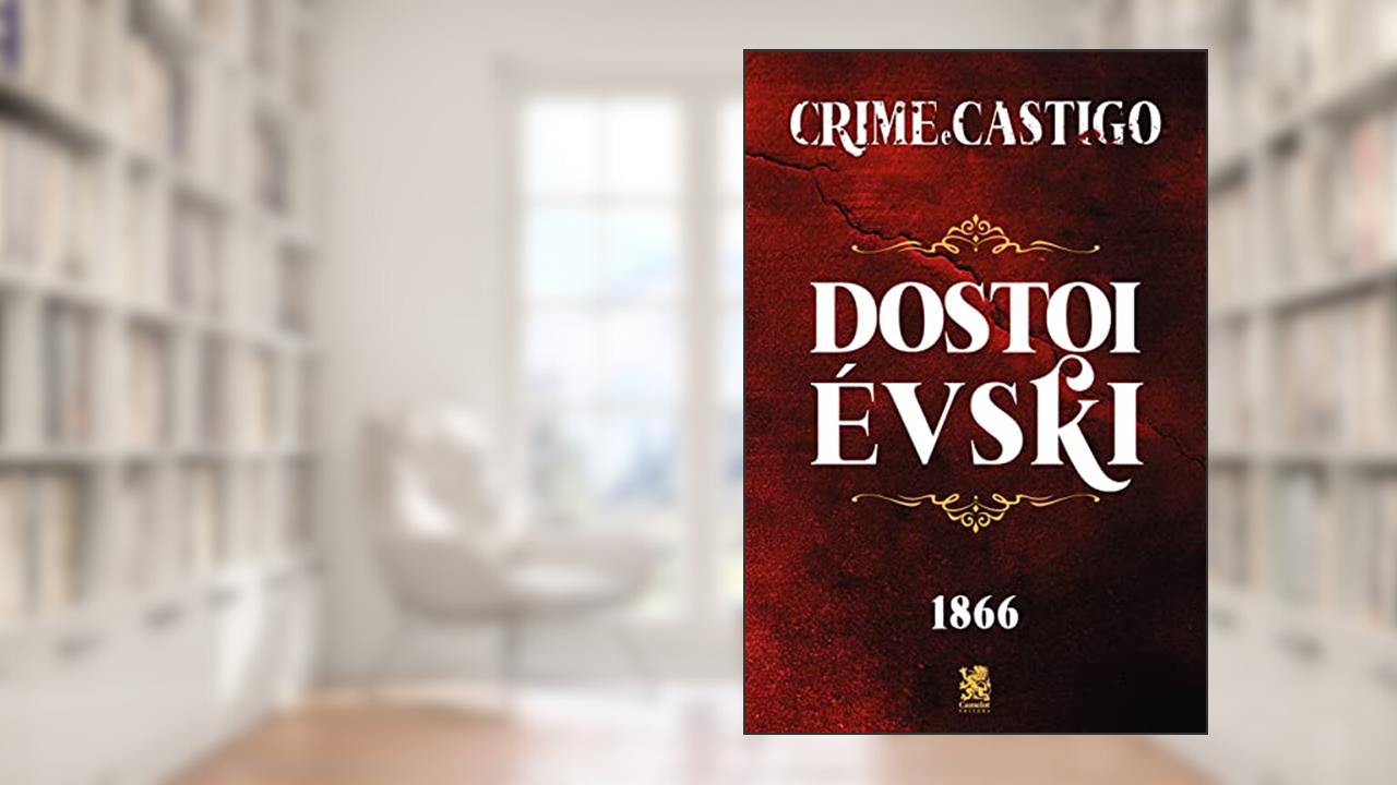 Crime e Castigo, do autor Dostoiévski