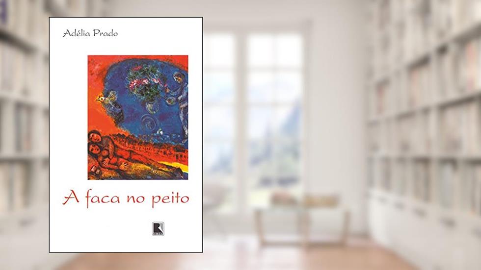 A faca no peito, do autor Adélia Prado