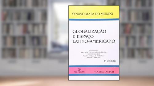 Capa de Globalização E Espaço Latino-Americano -Coleção o Novo Mapa do Mundo, do autor Maria Adélia A. de Souza