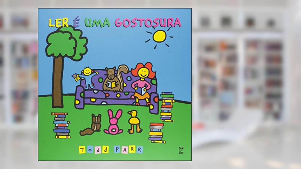 Ler é uma gostosura, do autor Todd Parr