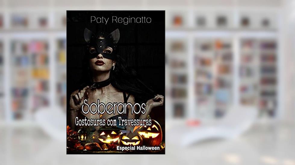 Soberanos: Gostosuras com Travessuras - Especial Halloween, do autor Paty Reginatto