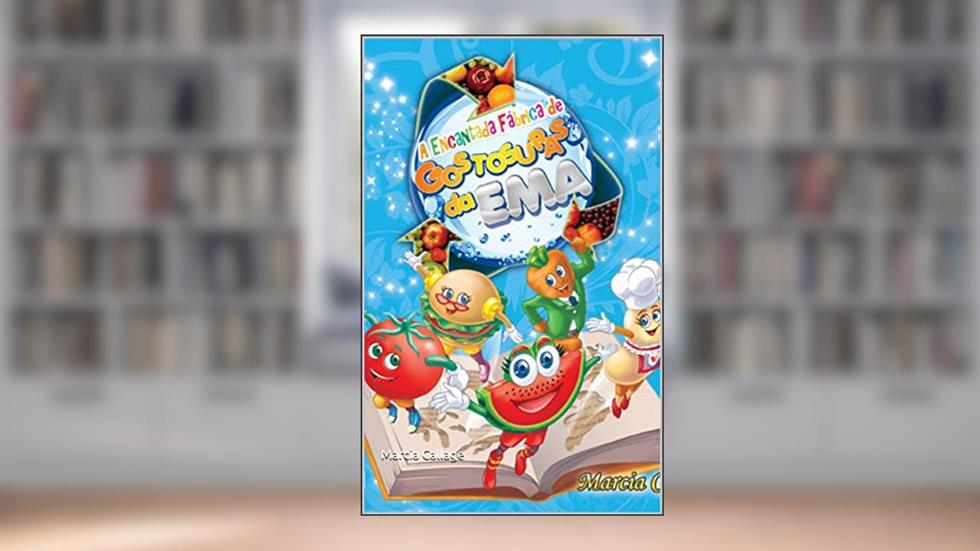 A Encantada Fábrica de Gostosuras da EMA., do autor Marcia Callage