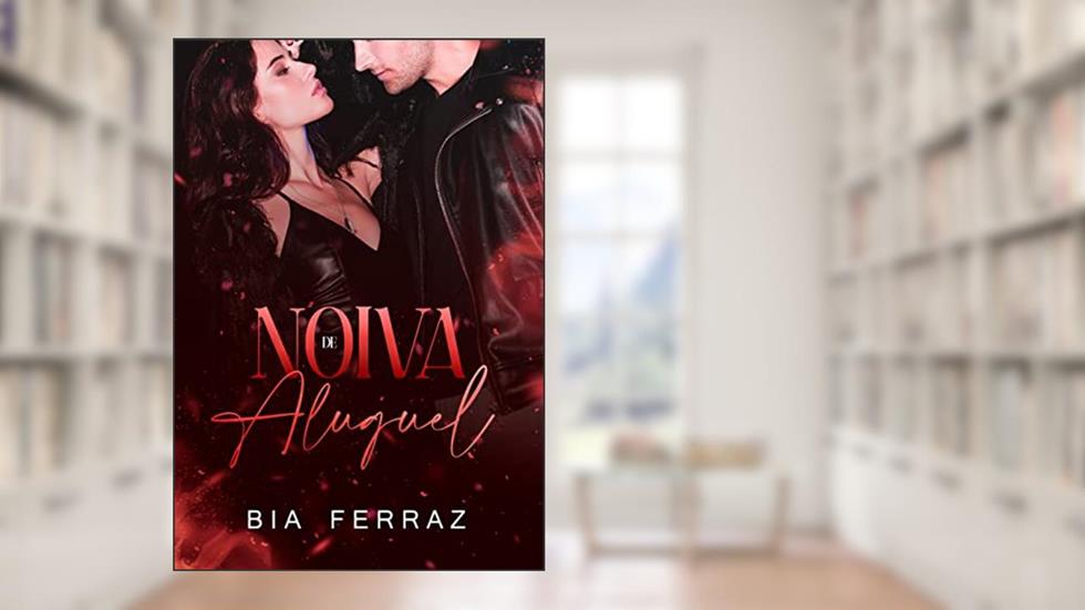 Noiva de Aluguel: Trilogia contrato de amor - Irmãos West (Livro 2), do autor Bia Ferraz; Bia Ferraz