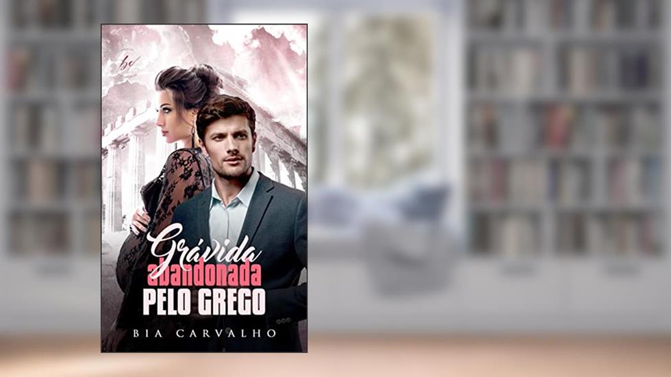 Grávida Abandonada pelo Grego, do autor Bia Carvalho