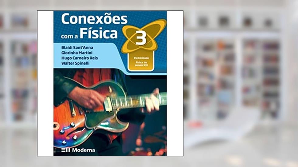 Conexões com a Física. 3º Ano, do autor Blaidi Santanna