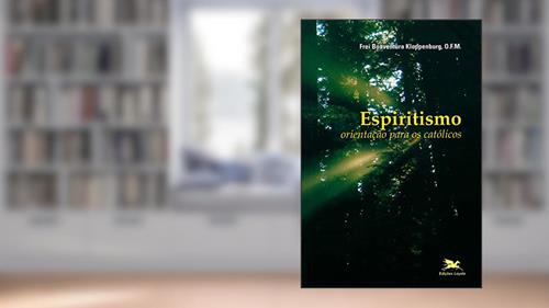 Capa de Espiritismo: Orientação para os católicos, do autor Boaventura Kloppenburg
