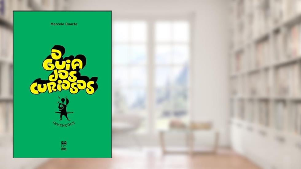O guia dos curiosos - invenções, do autor Marcelo Duarte