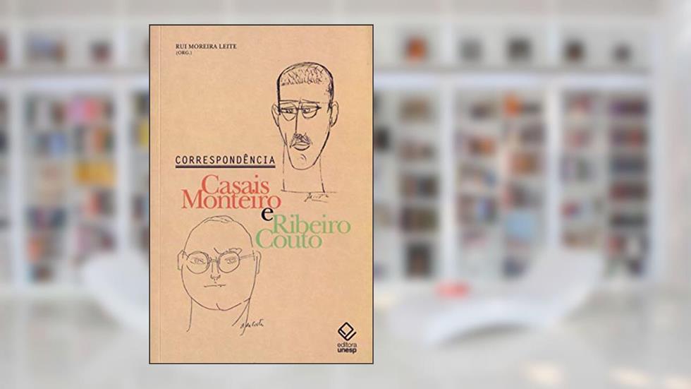 Correspondência: Casais Monteiro e Ribeiro Couto, do autor Adolfo Casais Monteiro; Ribeiro Couto