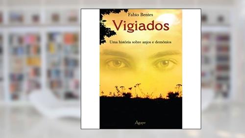 Capa de Vigiados. Uma História Sobre Anjos e Demônios, do autor Fabio Bentes