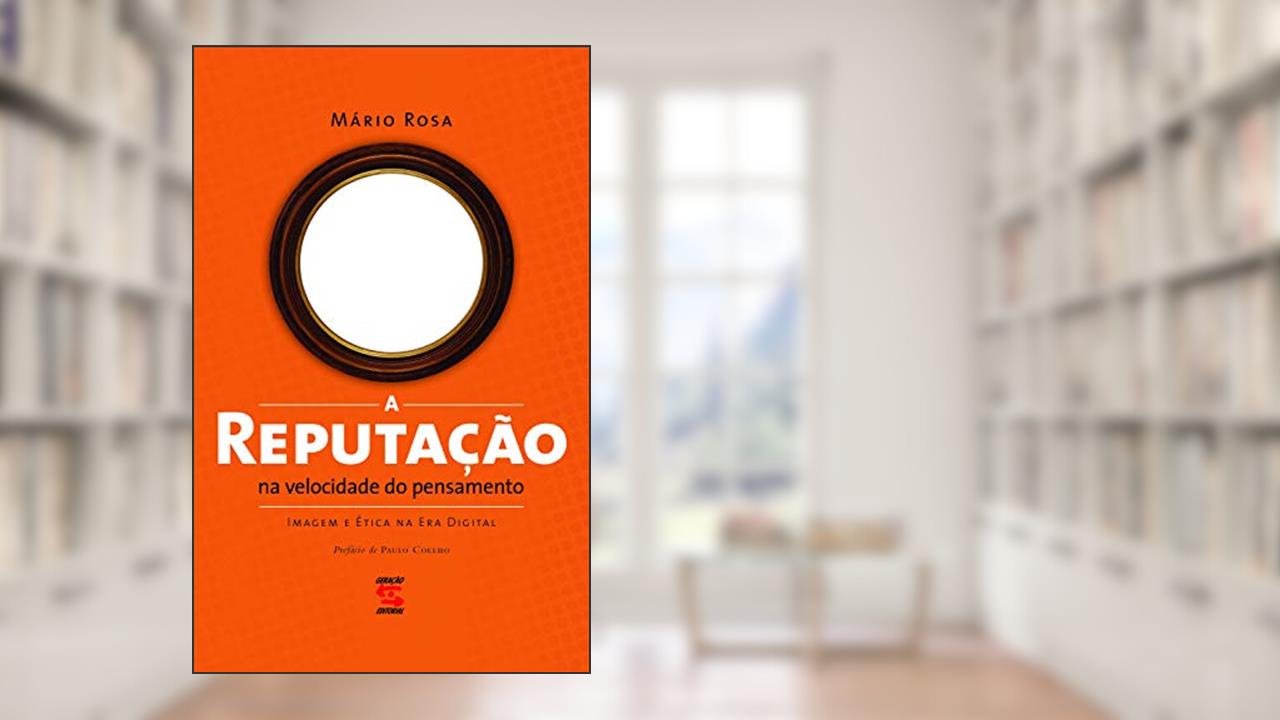 Capa de A Reputação na Velocidade do Pensamento: Imagem e Ética do Pensamento, do autor Mário Rosa