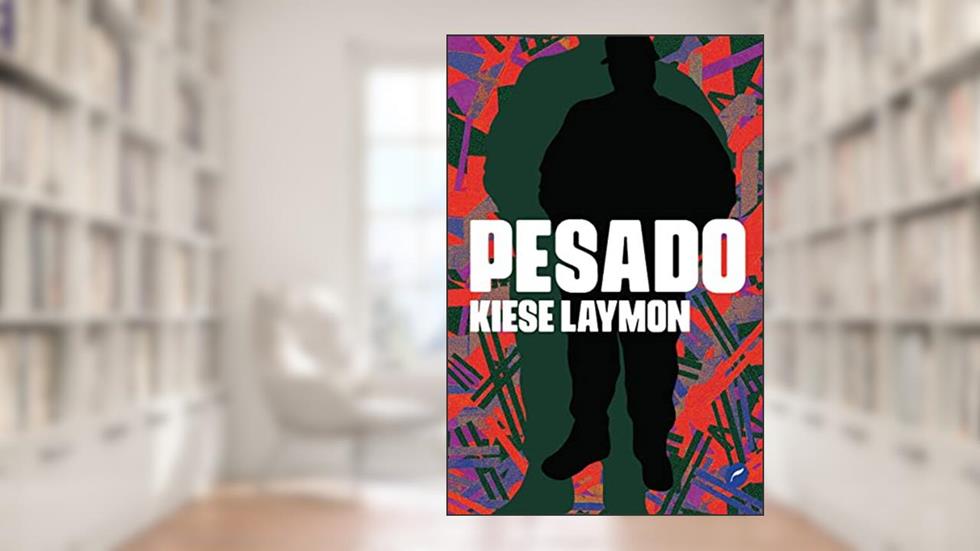 Pesado, do autor Kiese Laymon