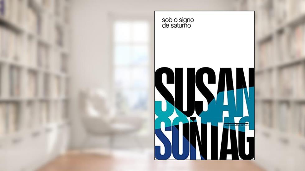 Sob o signo de Saturno, do autor Susan Sontag