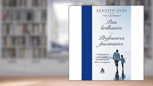 Capa de Pais Brilhantes, Professores Fascinantes, do autor Augusto Cury