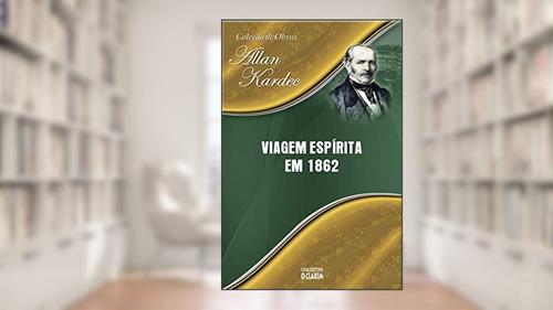 Capa de Viagem Espírita em 1862 (Traduzido), do autor Allan Kardec