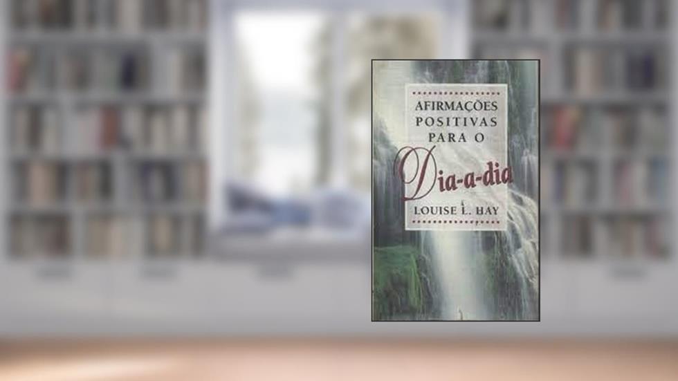 Afirmacoes Positivas Para O Amor, do autor Louise L. Hay
