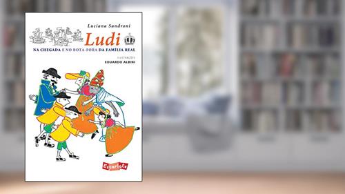 Capa de Ludi na chegada e no bota-fora da família real, do autor Luciana Sandroni