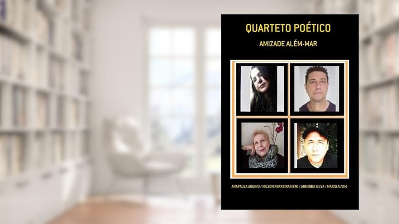 Quarteto Poetico, do autor Anapaula Aquino / Nilson Ferreira Neto / Arminda Silva / Mario Alvim