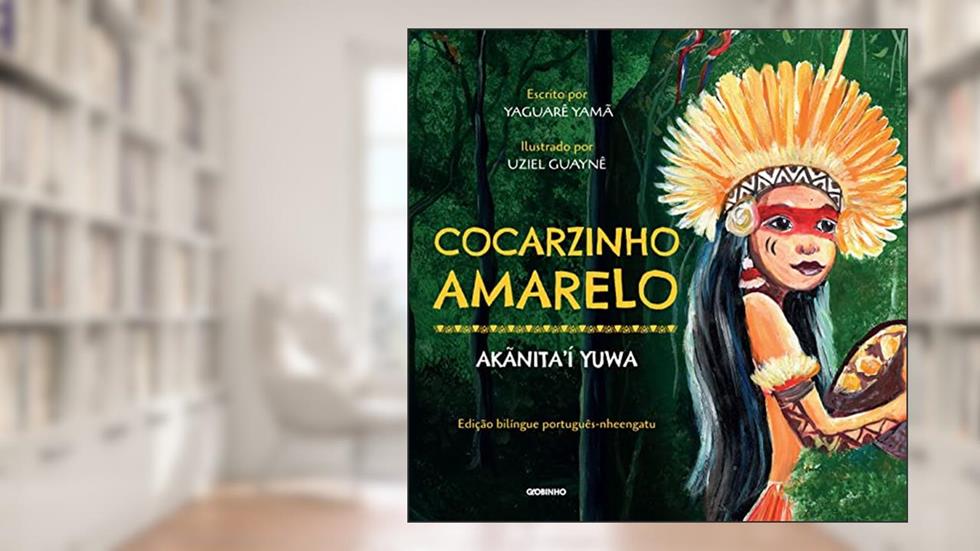 Cocarzinho Amarelo, do autor Yaguarê Yamã