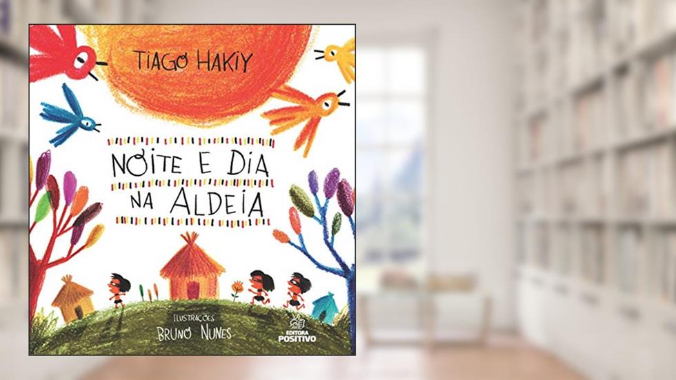 Noite e Dia na Aldeia, do autor Tiago Hakiy