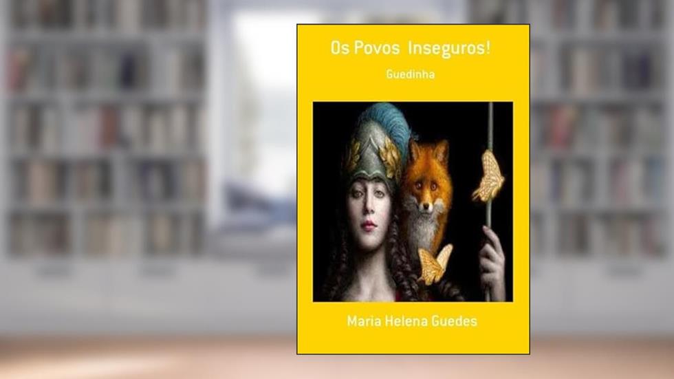 Os Povos Inseguros!, do autor Maria Helena Guedes
