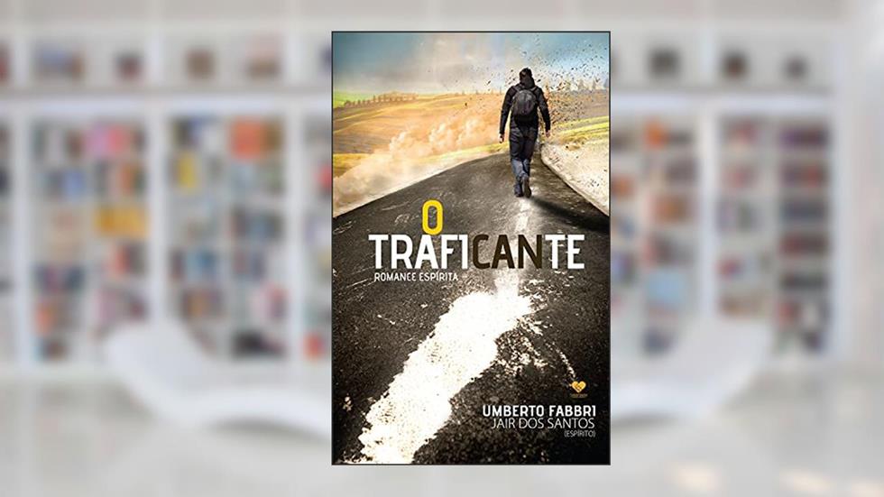 O traficante: Pelo espírito Jair dos Santos, do autor Umberto Fabbri; Jair dos Santos