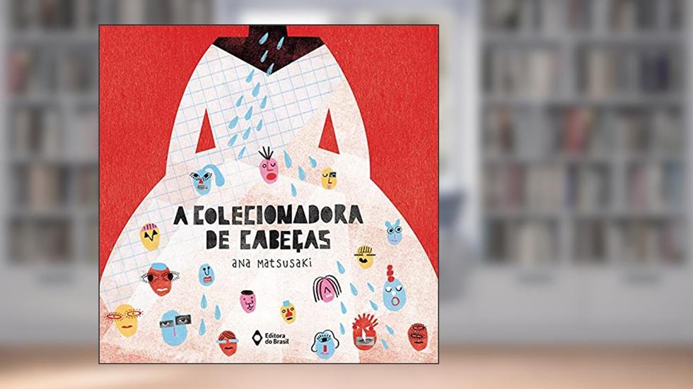 A colecionadora de cabeças, do autor Ana Matsusaki