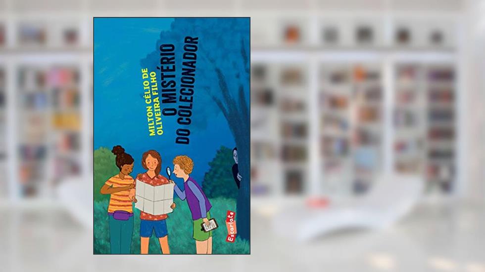 O mistério do colecionador, do autor Milton Célio de Oliveira Filho