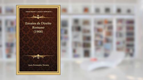 Capa de Ensaios de Direito Romano (1908), do autor Assis Fernandes Tavares