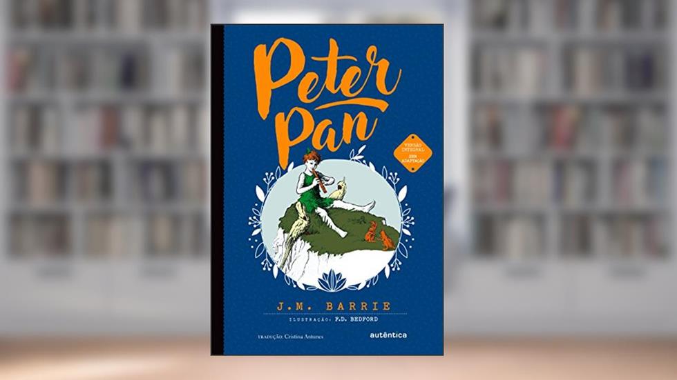 Peter Pan - (Texto integral - Clássicos Autêntica), do autor James Matthew Barrie