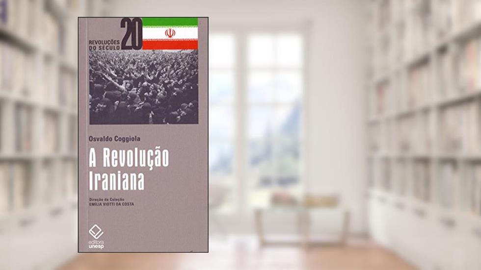 A Revolução Iraniana, do autor Osvaldo Coggiola