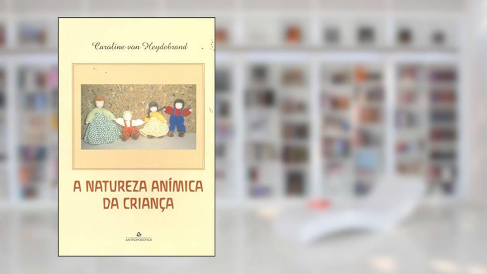 A Natureza Anímica da Criança, do autor HEYDEBRAND