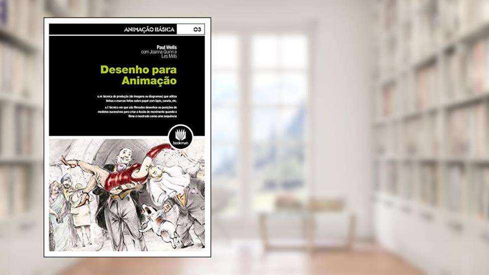 Desenho para Animação: 3, do autor Paul Wells; Joanna Quinn; Les Mills