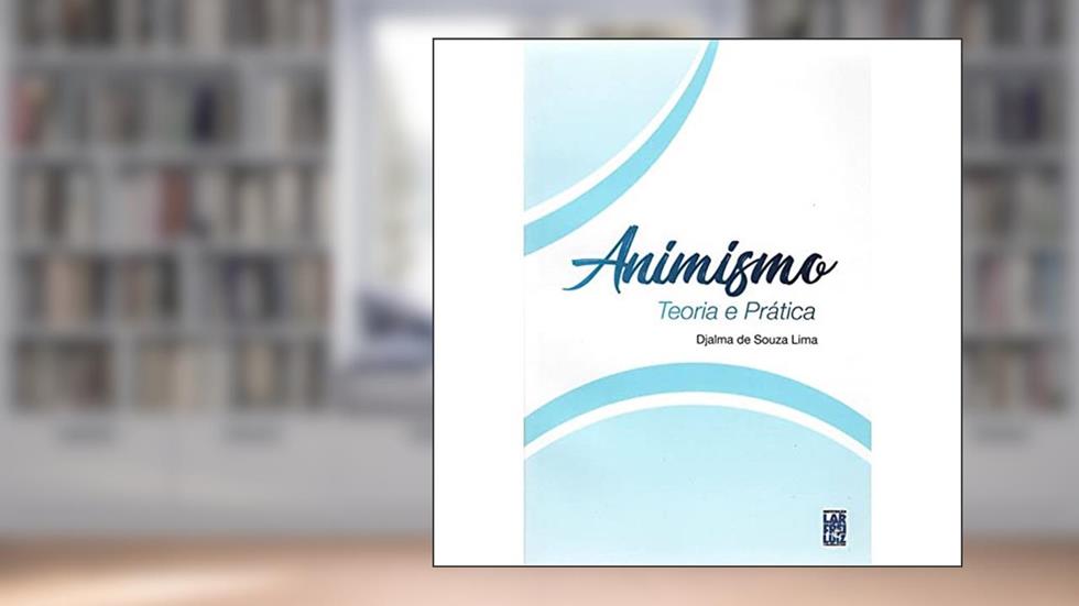 Animismo Teoria e Pratica, do autor Djalma De Souza Lima