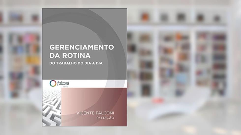 Gerenciamento da rotina do trabalho do dia-a-dia, do autor Vicente Falconi