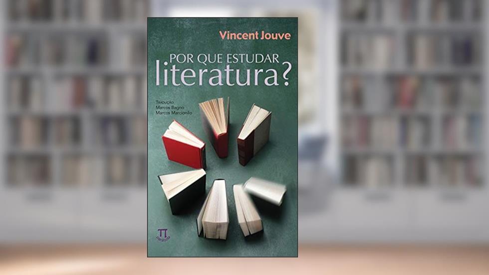 Por que estudar literatura? (Teoria literária Livro 1), do autor Vicent Jouve